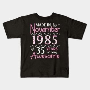 Mother Sister Wife Daughter Made In November 1985 Happy Birthday 35 Years Of Being Awesome To Me You Kids T-Shirt